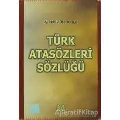 Türk Atasözleri Sözlüğü - Ali Püsküllüoğlu - Arkadaş Yayınları