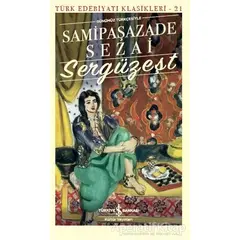 Sergüzeşt (Günümüz Türkçesiyle) - Samipaşazade Sezai - İş Bankası Kültür Yayınları