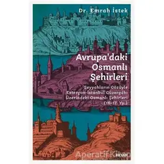 Avrupa’daki Osmanlı Şehirleri - Emrah İstek - Beyan Yayınları