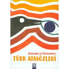 Açıklama ve Öyküleriyle Türk Atasözleri - Suat Batur - Altın Kitaplar
