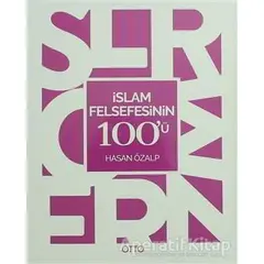 İslam Felsefesinin 100ü - Hasan Özalp - Otto Yayınları