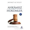 Ahkamsız Hükümler - Mehmet Ali Bulut - Hayat Yayınları
