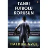 Tanrı Futbolu Korusun - Haldun Avcı - Cinius Yayınları