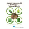 Biyokütle Enerjisi Dönüşüm Teknolojileri - Türkan Aktaş - Nobel Akademik Yayıncılık