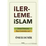 İlerleme ve İslam - İslam Du¨nyası İleri Gidebilir mi? - Ömer Demir - Kadim Yayınları