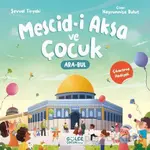 Mescid-i Aksa ve Çocuk (Çıkartma Hediyeli, Ara - Bul Kitabı) - Şevval Tiryaki - Gülce Çocuk
