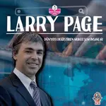 Dünyayı Değiştiren Muhteşem İnsanlar - Larry Page - Kolektif - Yağmur Çocuk
