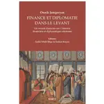 Onnik Jamgocyan - Fınance Et Dıplomatie Dans Le Levant - Sadık Müfit Bilge - Kitabevi Yayınları