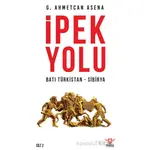 İpek Yolu - Cilt 2 - G. Ahmetcan Asena - Pankuş Yayınları
