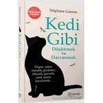 Kedi Gibi Düşünmek ve Davranmak - Stephane Garnier - Teras Kitap