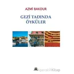 Gezi Tadında Öyküler - Azmi Bakdur - Artshop Yayıncılık