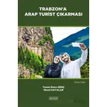 Trabzon’a Arap Turist Çıkarması - Murat Kayalar - Astana Yayınları