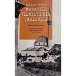 Manastır Vilayetinin Tarihçesi - Mehmed Tevfik - Paradigma Akademi Yayınları