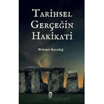 Tarihsel Gerçeğin Hakikati - Mehmet Karadağ - Ceren Kitap