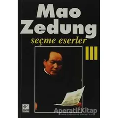 Seçme Eserler Cilt: 3 - Mao Zedung - Kaynak Yayınları