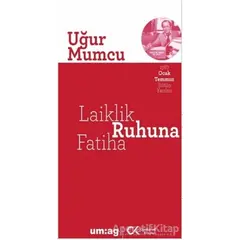 Laiklik Ruhuna Fatiha - Uğur Mumcu - um:ag Yayınları