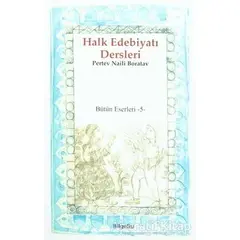 Halk Edebiyatı Dersleri / Bütün Eserleri 5 - Pertev Naili Boratav - BilgeSu Yayıncılık