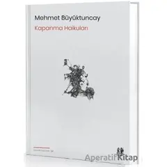 Kapanma Haikuları - Mehmet Büyüktuncay - Pikaresk Yayınevi