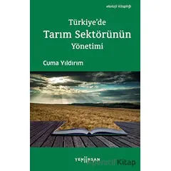 Türkiyede Tarım Sektörünün Yönetimi - Cuma Yıldırım - Yeni İnsan Yayınevi