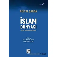 Dijital Çağda İslam Dünyası - Murat Cihangir - Gazi Kitabevi
