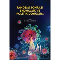 Pandemi Sonrası Ekonomik ve Politik Dönüşüm - Kolektif - Gazi Kitabevi