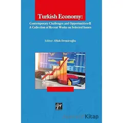 Turkish Economy: Contemporary Challenges and Opportunities 2 - Kolektif - Gazi Kitabevi