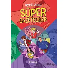 Süper Gazeteciler Serisi Set (5 Kitap) - Aytül Akal - Tudem Yayınları