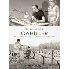 Cahiller: Karşılıklı Bir Aydınlanmanın Hikayesi - Etienne Davodeau - Baobab Yayınları