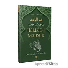 Aşkın Gözyaşı Hallac-ı Mansur - Ubeydullah Bayram Tekin - Rabbani Yayınevi