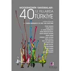 Modernizmin Yansımaları: 40’lı Yıllarda Türkiye - Kolektif - Efil Yayınevi