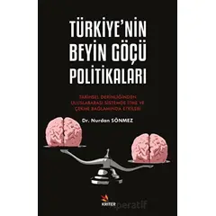 Türkiye’nin Beyin Göçü Politikaları - Tarihsel Derinliğinden Uluslararası Sistemde İtme ve Çekme Bağ