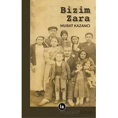Bizim Zara - Murat Kazancı - La Kitap