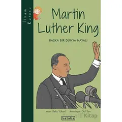 Martin Luther King - Beliz Yüksel - Ketebe Çocuk