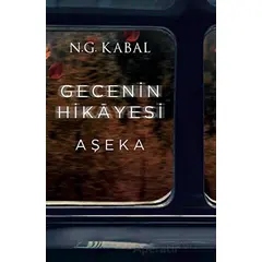 Gecenin Hikayesi - Aşeka - N. G. Kabal - Martı Yayınları