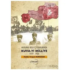 Mudurnu Bolu İç İsyanlarında Kuva-yi Milliye 1919-1920 - Hakkı Turgut Durukan - Liman Yayınevi