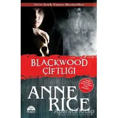 Blackwood Çiftliği - Anne Rice - Martı Yayınları