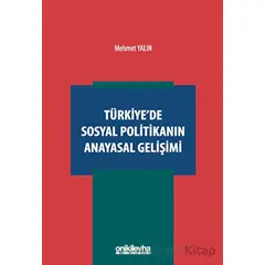 Türkiyede Sosyal Politikanın Anayasal Gelişimi - Mehmet Yalın - On İki Levha Yayınları