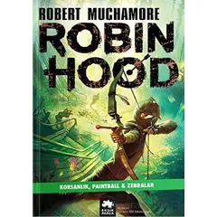 Robin Hood 2: Korsanlık, Paintball - Zebralar - Robert Muchamore - Eksik Parça Yayınları