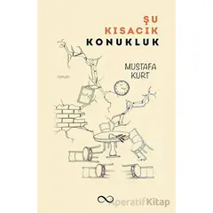 Şu Kısacık Konukluk - Mustafa Kurt - Çıra Yayınları