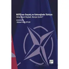 NATO’nun Geçmiş ve Geleceğinde Türkiye - M. Fatih Ceylan - Gazi Kitabevi