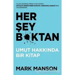 Her Şey B*ktan - Mark Manson - Butik Yayınları