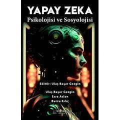 Yapay Zeka Psikolojisi ve Sosyolojisi - Kolektif - Serüven Yayınevi