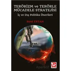 Terörizm ve Terörle Mücadele Stratejisi - Birol Ertan - Toplumsal Dönüşüm Yayınları