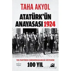 Atatürkün Anayasası 1924 - Taha Akyol - Doğan Kitap