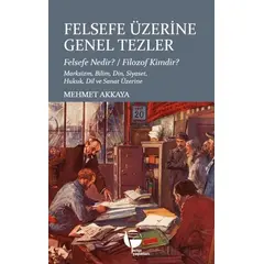 Felsefe Üzerine Genel Tezler - Mehmet Akkaya - Belge Yayınları