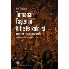 Tırmanan Faşizmin Kitle Psikolojisi - Neil Faulkner - Yordam Kitap