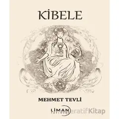 Kibele - Mehmet Tevli - Liman Yayınevi