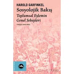 Sosyolojik Bakış Toplumsal Eylemin Genel Sebepleri - Harold Garfinkel - Vakıfbank Kültür Yayınları