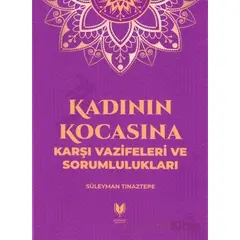 Kadının Kocasına Karşı Vazifeleri ve Sorumlulukları - Süleyman Tınaztepe - Rabbani Yayınevi