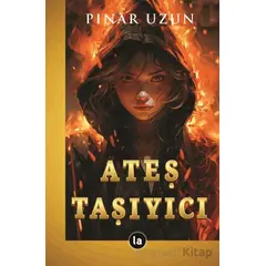 Ateş Taşıyıcı - Pınar Uzun - La Kitap